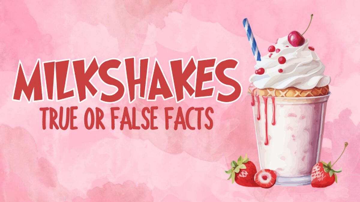 Milkshakes True or False Facts image number null